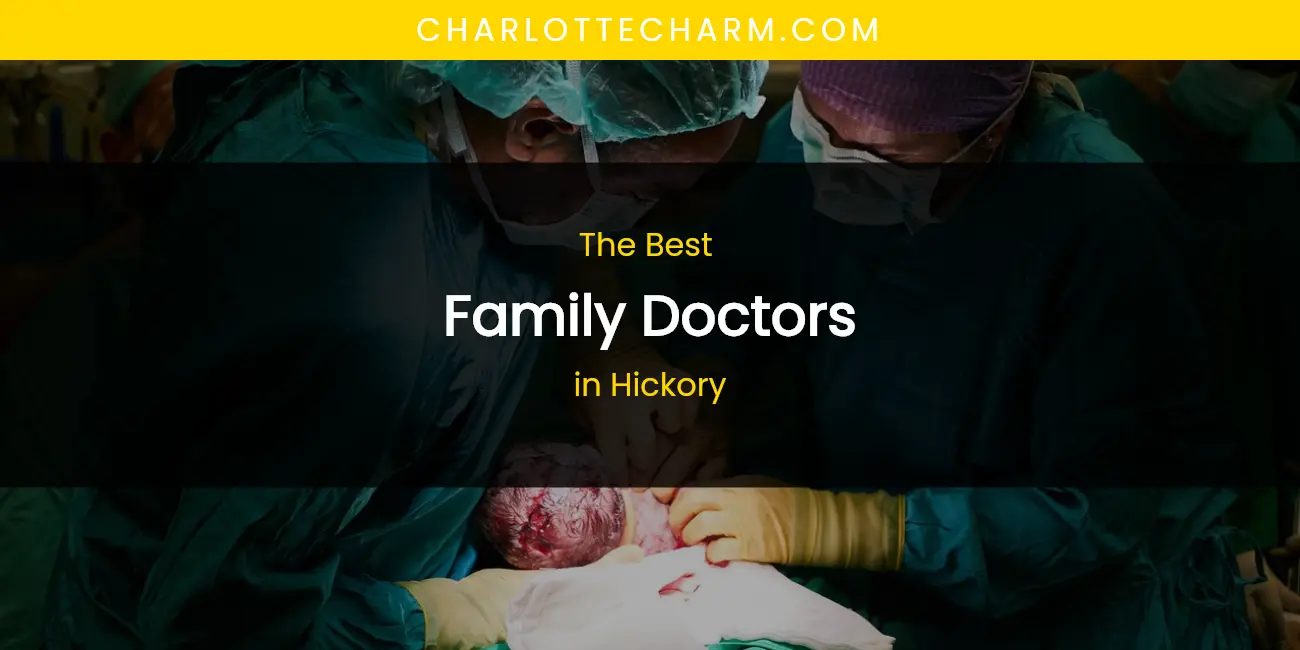 The Absolute Best Family Doctors in Hickory featured